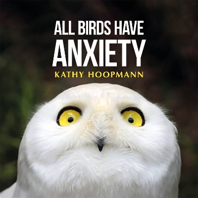 All Birds Have Anxiety book