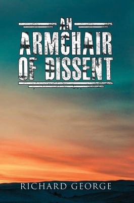 An Armchair of Dissent by Richard George