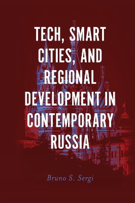 Tech, Smart Cities, and Regional Development in Contemporary Russia book