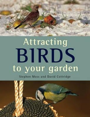 Attracting Birds To Your Garden by Stephen Moss