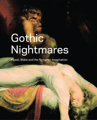 Gothic Nightmares: Fuseli, Blake and the Romantic Imagination book