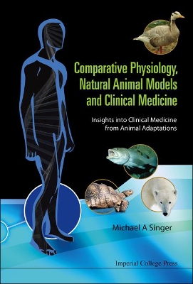 Comparative Physiology, Natural Animal Models And Clinical Medicine: Insights Into Clinical Medicine From Animal Adaptations book