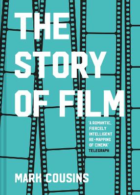 The The Story of Film by Mark Cousins