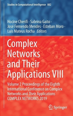 Complex Networks and Their Applications VIII: Volume 2 Proceedings of the Eighth International Conference on Complex Networks and Their Applications COMPLEX NETWORKS 2019 by Hocine Cherifi
