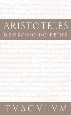 Die Nikomachische Ethik: Griechisch - Deutsch by Aristoteles