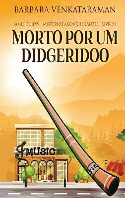 Morto Por Um Didgeridoo by Barbara Venkataraman