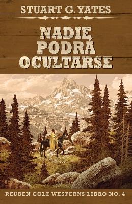 Nadie Podrá Ocultarse by Stuart G Yates