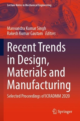 Recent Trends in Design, Materials and Manufacturing: Selected Proceedings of ICRADMM 2020 book