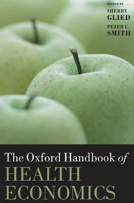 The Oxford Handbook of Health Economics by Sherry Glied