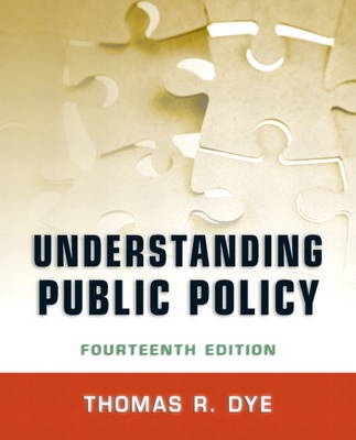 Understanding Public Policy by Thomas R. Dye