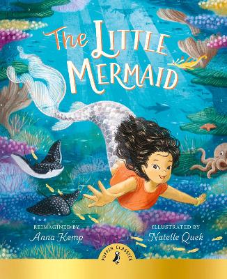 The Little Mermaid: A magical reimagining of the beloved story for a new generation book