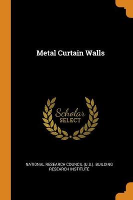 Metal Curtain Walls by National Research Council (U S ) Buildi