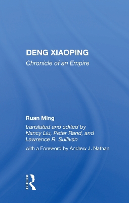 Deng Xiaoping: Chronicle Of An Empire by Ruan Ming