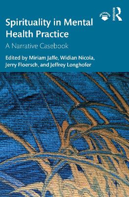 Spirituality in Mental Health Practice: A Narrative Casebook by Miriam Jaffe