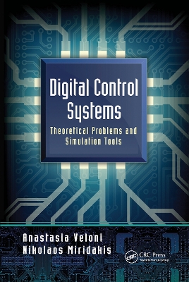 Digital Control Systems: Theoretical Problems and Simulation Tools by Anastasia Veloni