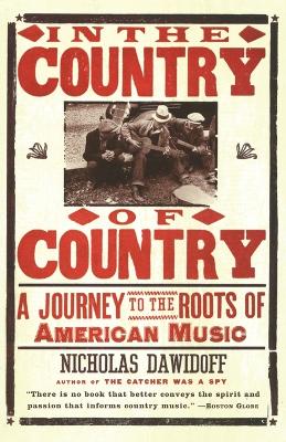 In the Country of Country by Nicholas Dawidoff