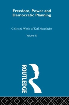 Freedom Power and Democratic Planning by Karl Mannheim