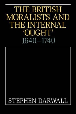 The British Moralists and the Internal 'Ought' by Stephen Darwall