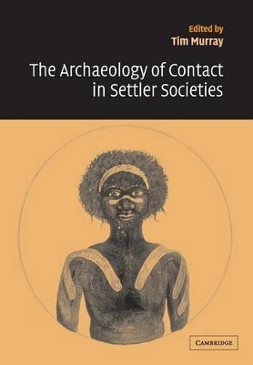 Archaeology of Contact in Settler Societies book