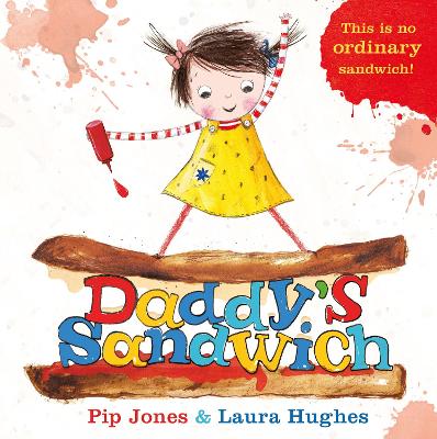Daddy's Sandwich by Pip Jones