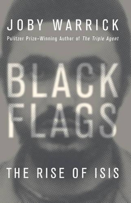 Black Flags by Joby Warrick