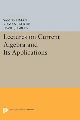 Lectures on Current Algebra and Its Applications book