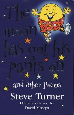 Moon Has Got His Pants on and Other Poems book