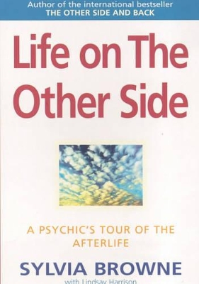 Life On The Other Side by Sylvia Browne