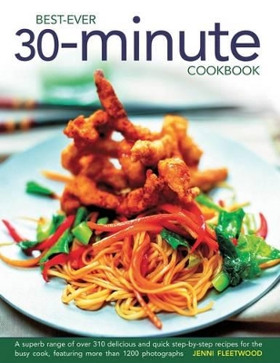 Best Ever 30 Minute Cookbook by Jenni Fleetwood