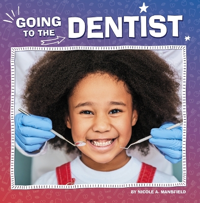 Going to the Dentist by Nicole A. Mansfield