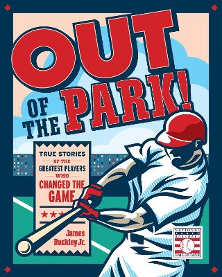 Out of the Park!: True Stories of the Greatest Players Who Changed the Game book