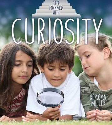 Step Forward with Curiosity by Reagan Miller