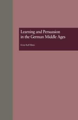 Learning and Persuasion in the German Middle Ages book