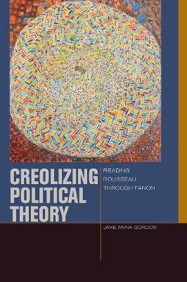 Creolizing Political Theory book