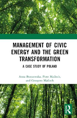 Management of Civic Energy and the Green Transformation: A Case Study of Poland book