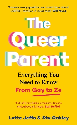 The Queer Parent: Everything You Need to Know From Gay to Ze book