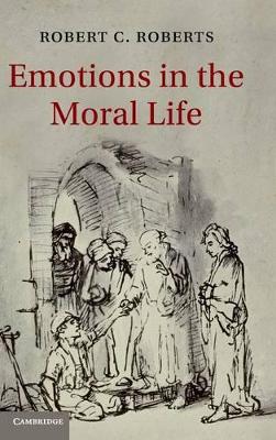 Emotions in the Moral Life by Robert C. Roberts