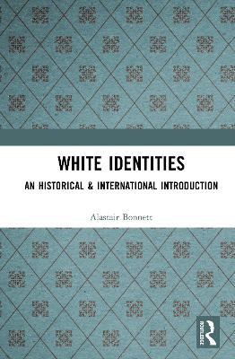 White Identities by Alastair Bonnett