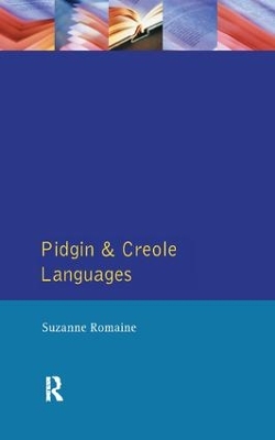 Pidgin and Creole Languages by Suzanne Romaine