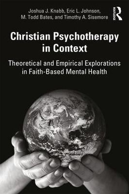 Christian Psychotherapy in Context: Theoretical and Empirical Explorations in Faith-Based Mental Health book