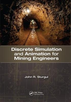 Discrete Simulation and Animation for Mining Engineers by John Sturgul