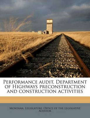 Performance Audit, Department of Highways Preconstruction and Construction Activities book