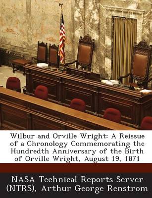 Wilbur and Orville Wright: A Reissue of a Chronology Commemorating the Hundredth Anniversary of the Birth of Orville Wright, August 19, 1871 book