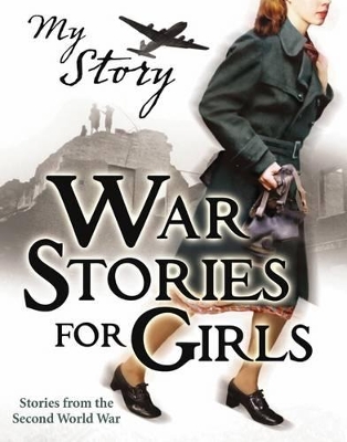 My Story Collections: War Stories For Girls book