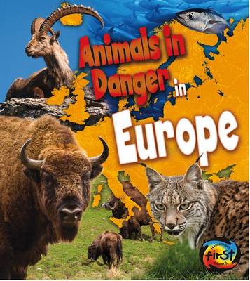 Animals in Danger in Europe by Richard Spilsbury
