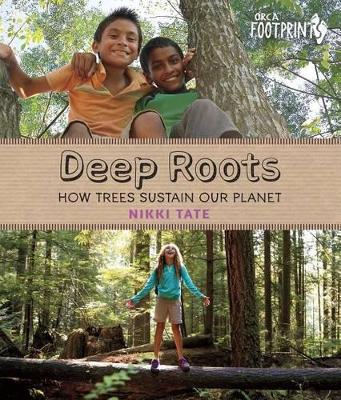 Deep Roots: How Trees Sustain Our Planet book