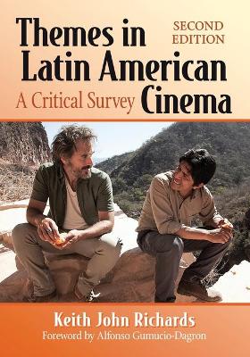 Themes in Latin American Cinema: A Critical Survey by Keith John Richards
