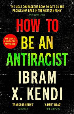 How To Be an Antiracist: THE GLOBAL MILLION-COPY BESTSELLER book