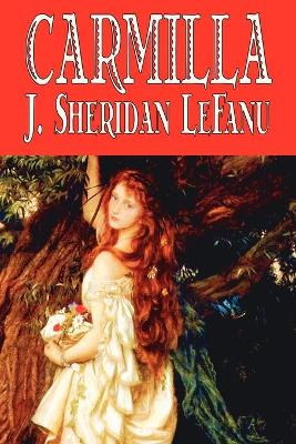 Carmilla by J., Sheridan LeFanu