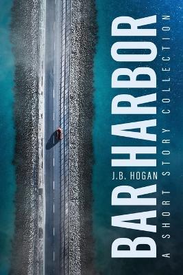 Bar Harbor: A Short Story Collection book